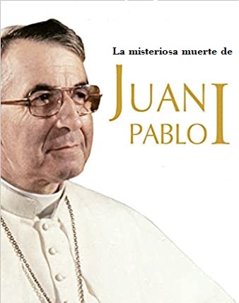 la misteriosa muerte de Juan Pablo 1